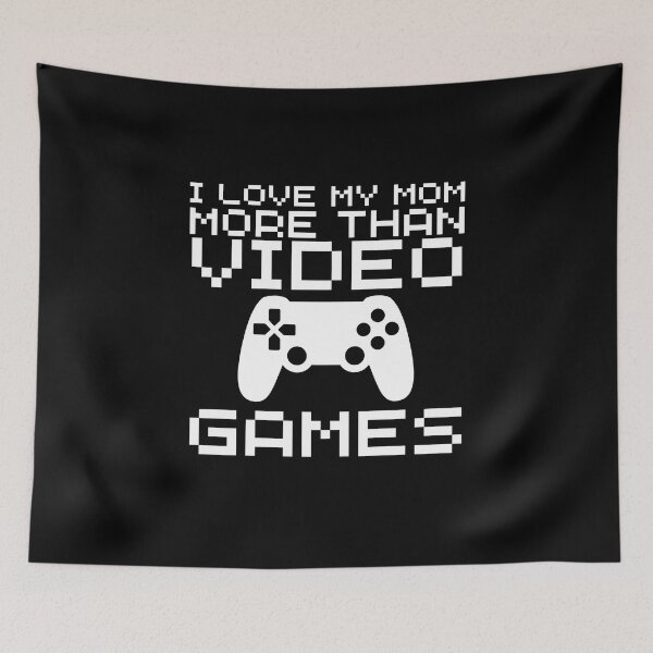 Item preview, I Love My Mom More Than Video Games designed and sold by Magicalair.
