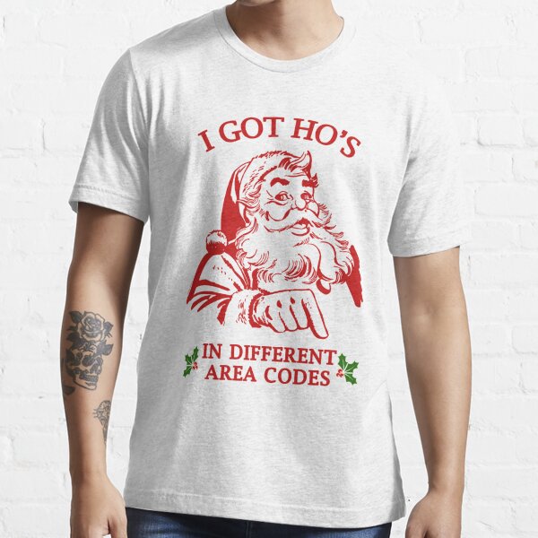 I GOT HO HO HO's!!!! Essential T-Shirt
