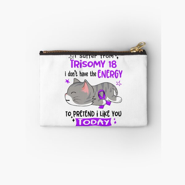 Item preview, Trisomy 18 Awareness, I Suffer From Trisomy 18 i don't have the ENERGY to Pretend i like you Today designed and sold by Tammyilaria.