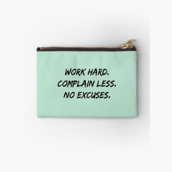 Item preview, Work Hard Complain Less Make No Excuses designed and sold by allysmar.