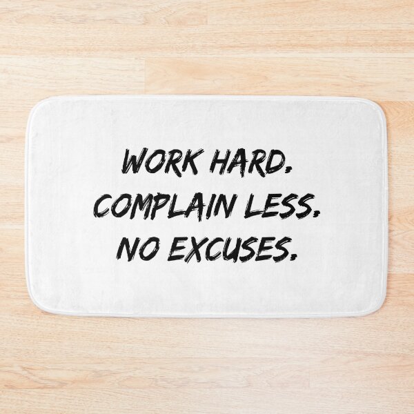 Item preview, Work Hard Complain Less Make No Excuses designed and sold by allysmar.