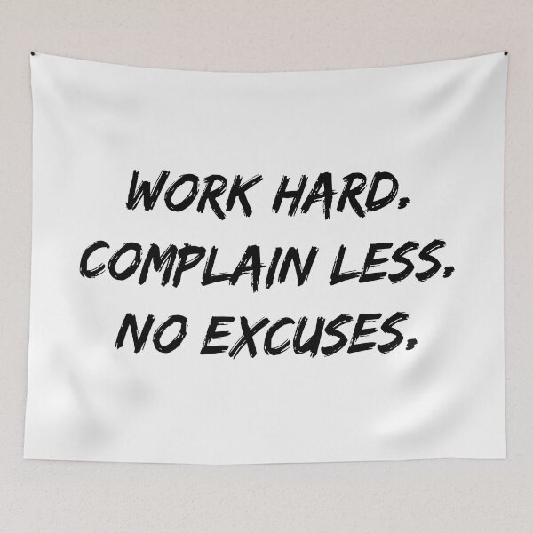 Item preview, Work Hard Complain Less Make No Excuses designed and sold by allysmar.