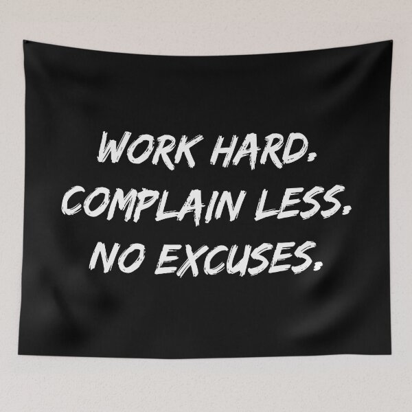 Item preview, Work Hard Complain Less Make No Excuses designed and sold by allysmar.