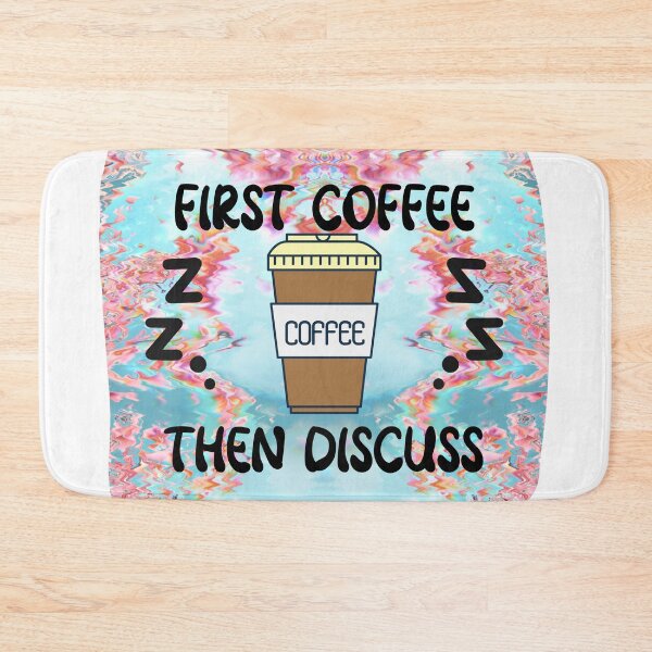 Item preview, first coffee, then discuss designed and sold by Zevy-Darling.