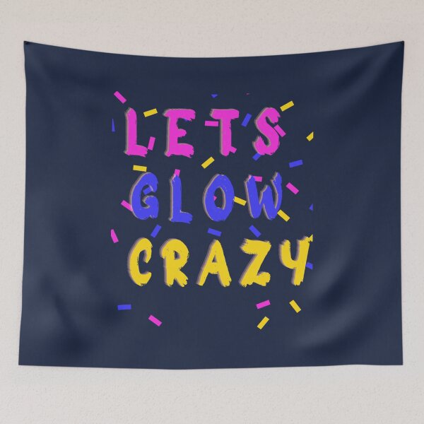 Item preview, lets glow crazy designed and sold by TrongVinhBMW.