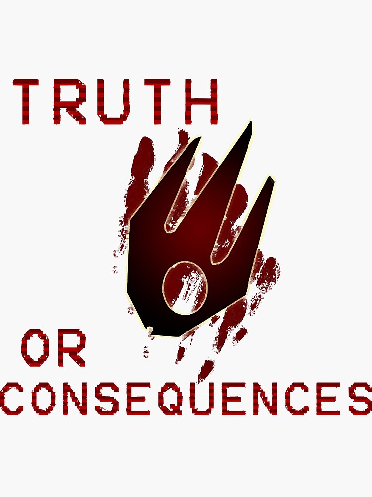 "Truth or Consequences " Sticker by ThomasD8425972 Redbubble
