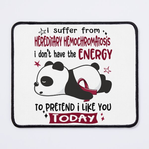 Item preview, Hereditary Hemochromatosis Awareness - I suffer from Hereditary Hemochromatosis i do not have the ENERGY to pretend i like you TODAY designed and sold by Hilten.