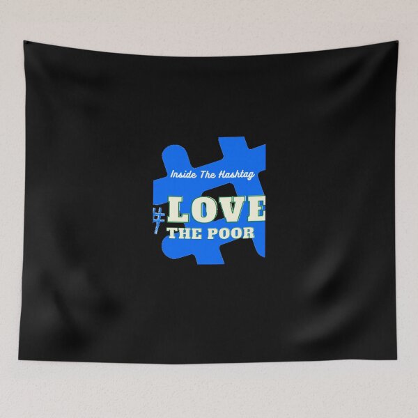 Item preview, INSIDE THE HASHTAG,LOVE THE POOR  designed and sold by Anneing.