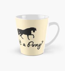 Is It A Pony? Tall Mug