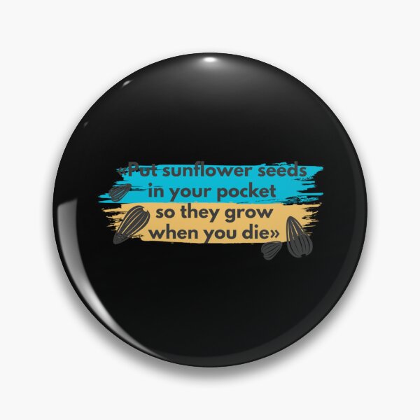 Item preview, Put Sunflower Seeds In Your Pocket So They Grow When You Die    designed and sold by Uogfrso.