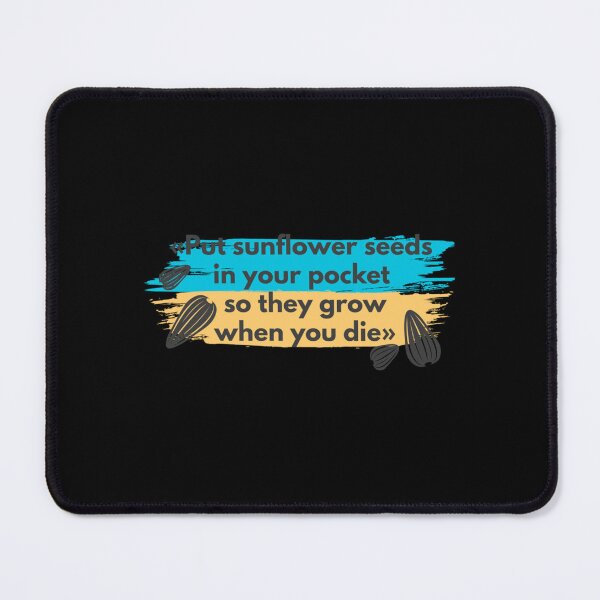 Item preview, Put Sunflower Seeds In Your Pocket So They Grow When You Die designed and sold by Uogfrso.