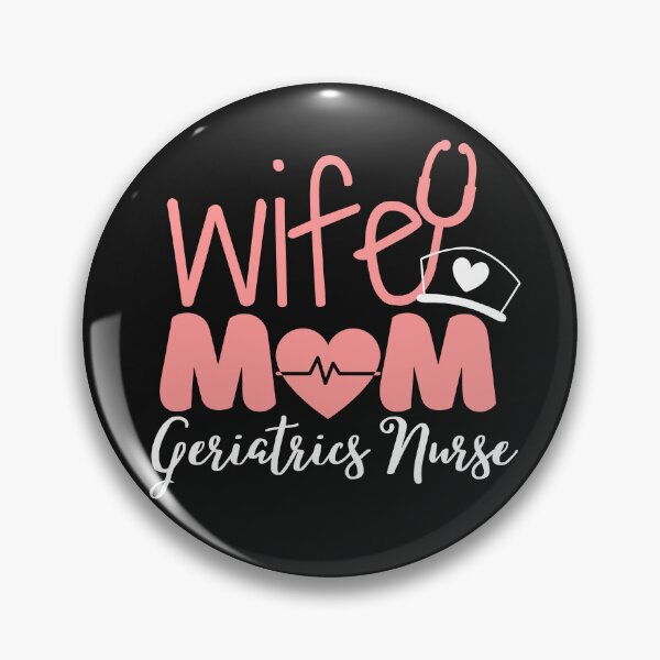 Artikelvorschau, Nurse Appreciation Week, Mutter, Ehefrau, Geriatrie-Krankenschwester, tolles schönes Design entworfen und verkauft von selfesteeem.