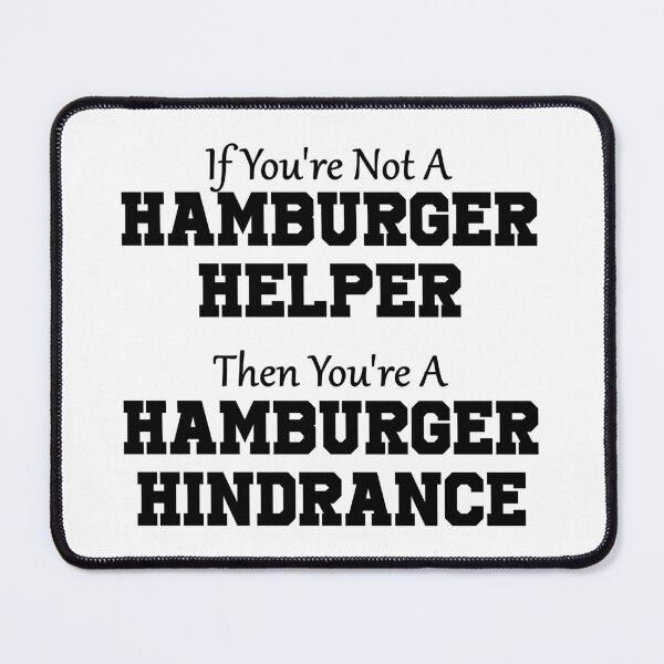 Item preview, Copy of Hamburger Helper or Hamburger Hindrance? Black Text designed and sold by geekymindus.