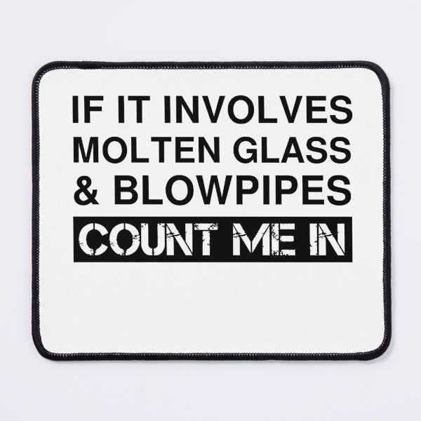 Item preview, Funny Molten Glass And Blowpipes Glassblowing designed and sold by SUZANNECOOLEY.