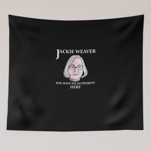 Item preview, Jackie Weaver You have no authority here fun designed and sold by Anneing.