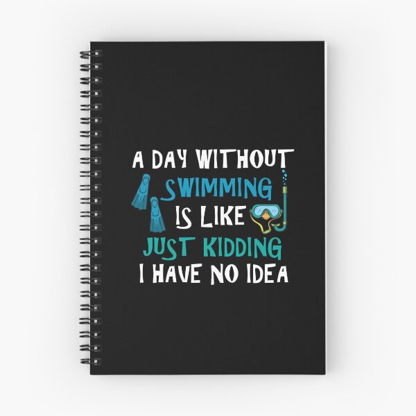 Item preview, A Day Without Swimming Is Like Just Kidding I Have No Idea designed and sold by Simo200.