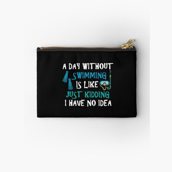 Item preview, A Day Without Swimming Is Like Just Kidding I Have No Idea designed and sold by Simo200.