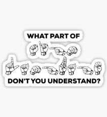 ASL Welchen Teil der Gebärdensprache verstehen Sie nicht? Sticker