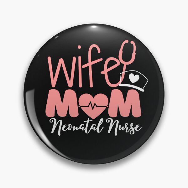 Artikelvorschau, Nurse Appreciation Week, Mutter, Ehefrau, Neugeborenenkrankenschwester, tolles, schönes Design entworfen und verkauft von selfesteeem.