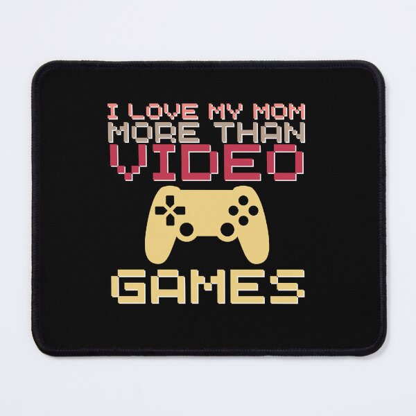 Item preview, Love My Mom More Than Video Games  designed and sold by Magicalair.