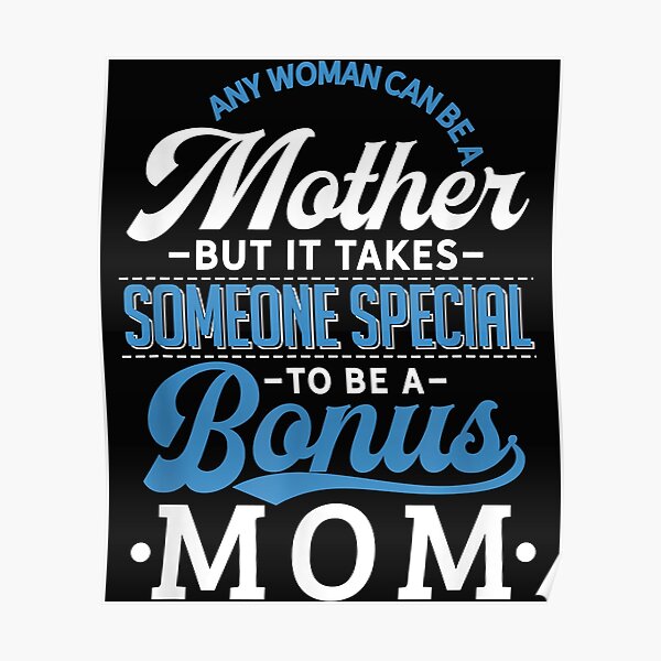 Bonus Mom Shirt Funny Mothers Day Stepmom Stepmother Poster For Sale By Evrard122344 Redbubble