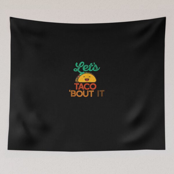 Item preview, LET'S TACO 'BOUT IT Pun Meme Talk Tacos designed and sold by DeannaMarks.