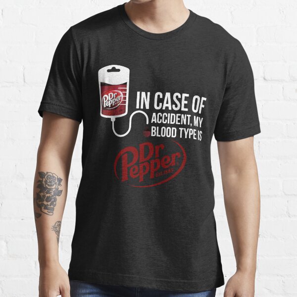 in Case of Accident My Blood Type is DR.Pepper Essential T-Shirt