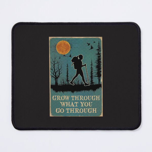 Item preview, Hiking Grow Through What You Go Through designed and sold by ThanNangFG.