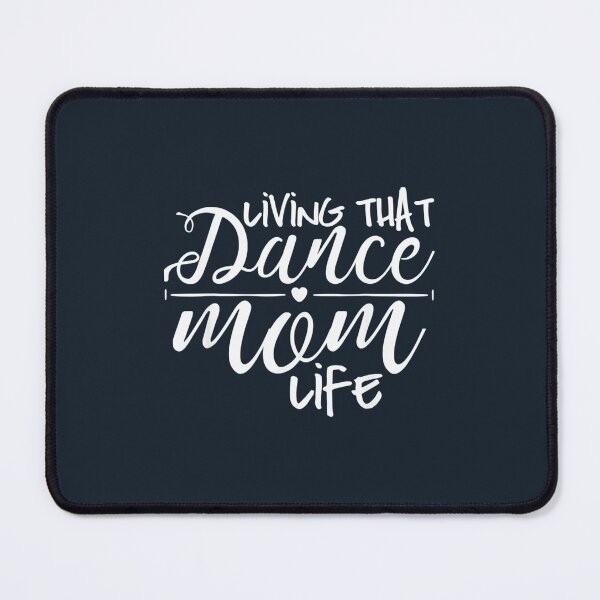 Item preview, Living That Dance Mom Life designed and sold by PhuongThuyAnNo.