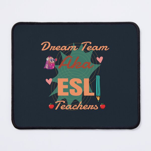 Item preview, Dream Team AKA ESL Teachers designed and sold by PhuongThuyAnNo.