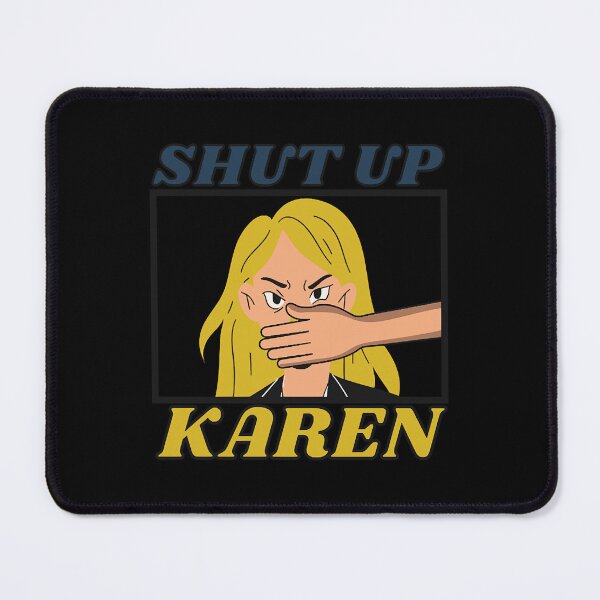 Item preview, Shut Up Karen meme designed and sold by ScottBr7314432.