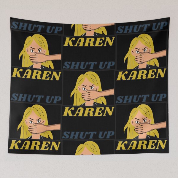 Item preview, Shut Up Karen meme    designed and sold by ScottBr7314432.