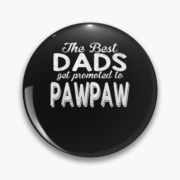 Artikelvorschau, Husband Stepdad Adult The best Dads get promoted to Pawpaw entworfen und verkauft von Oscar123412.