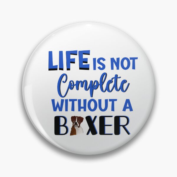 Item preview, Life is not Complete without a Boxer designed and sold by clounewcomb.