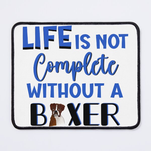 Item preview, Life is not Complete without a Boxer designed and sold by clounewcomb.
