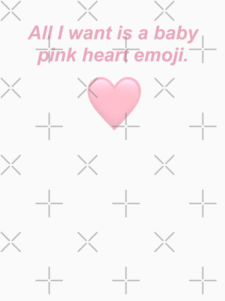 "All I want is a baby pink heart emoji , a coquette girlblogger pink aesthetic lovecore design