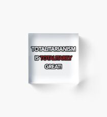 Totalitarianism is totalitarily great!- Squirrel Girl Acrylic Block