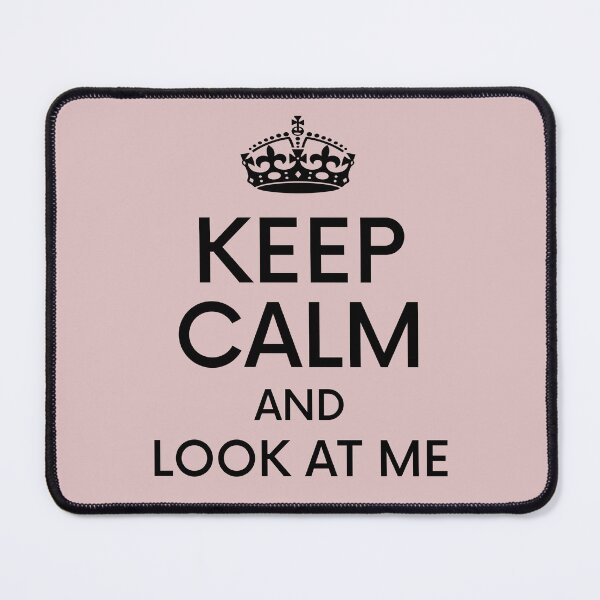 Item preview, keep calm and look at me designed and sold by ni3ma.