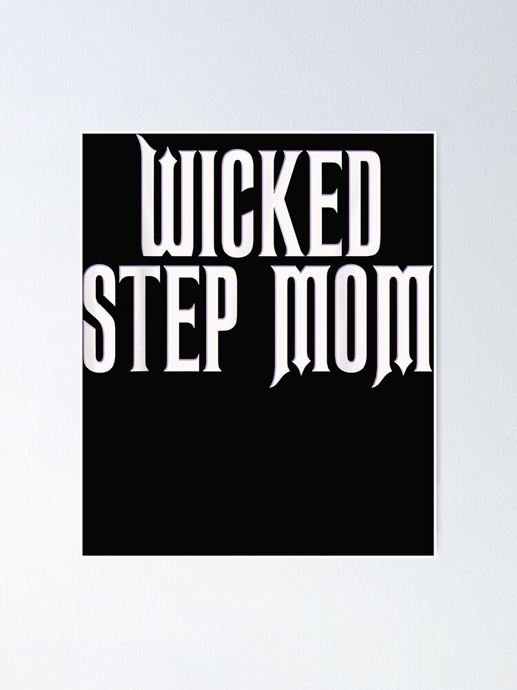 Wicked Stepmom Costume Funny Stepmother Poster For Sale By