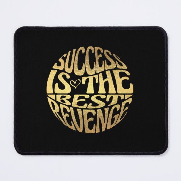 Item preview, Success Is The Best Revenge designed and sold by SimplyCosmic11.