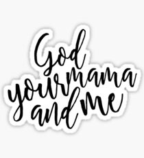 god your mama and me Sticker