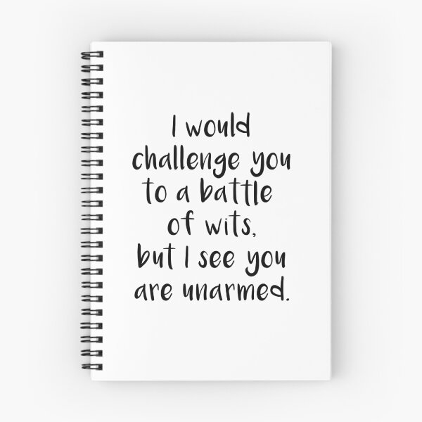 Item preview, I Would Challenge You To A Battle Of Wits But I See You Are Unarmed - black designed and sold by yayandrea.