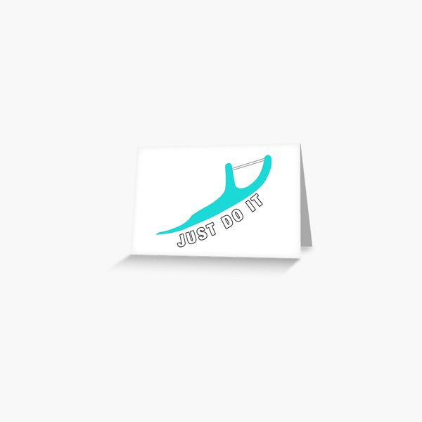 Just Do It. Cyan Color. Flossing Greeting Card
