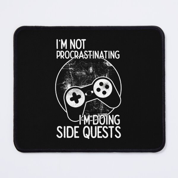 Item preview, Im Not Procrastinating, Im doing Side Quests designed and sold by FNStuff.