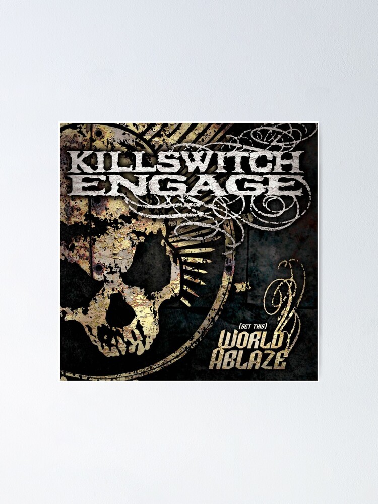 Killswitch Engage set this world ablaze | Poster
