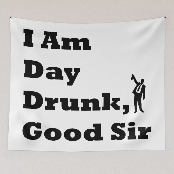 Item preview, I Am Day Drunk Good Sir t-shirt - Funny Drinking Shirts designed and sold by Hatlof.