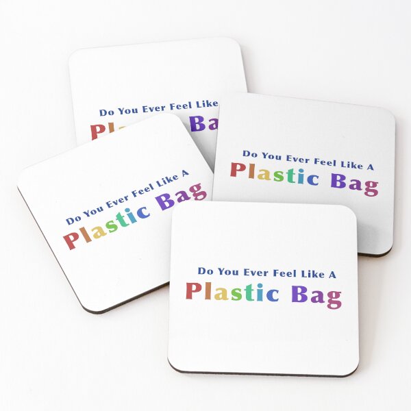 Item preview, Do You Ever Feel Like A Plastic Bag designed and sold by CoffeeRat22.