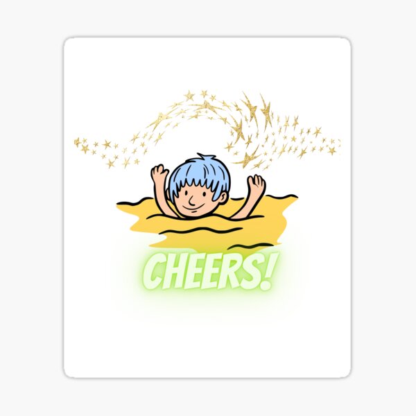 cheers the life Sticker