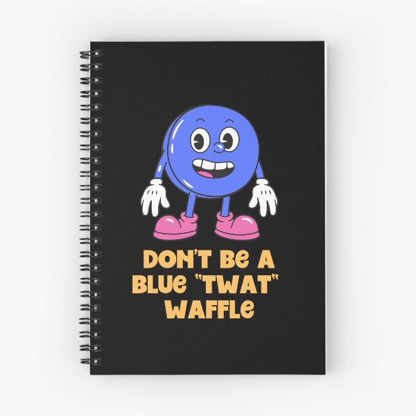 Item preview, Dont be a Blue TwatWaffle designed and sold by Peter Stawicki.