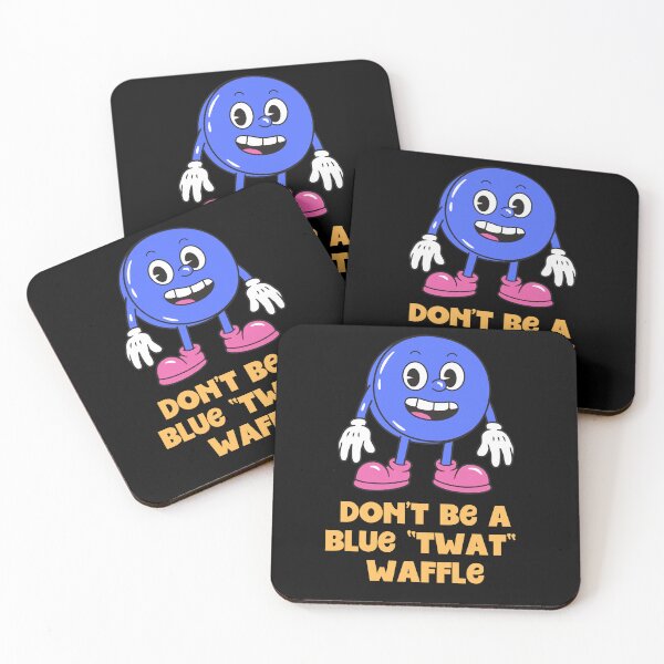 Item preview, Dont be a Blue TwatWaffle designed and sold by Peter Stawicki.